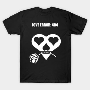 LOVE ERROR: 404 T-Shirt